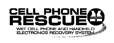 CELL PHONE RESCUE WET CELL PHONE AND HANDHELD ELECTRONICS RECOVERY SYSTEM