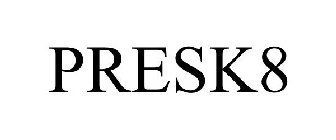 PRESK8