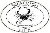 BRACKISH LIFE WWW.THEBRACKISHLIFE.COM