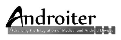 ANDROITER ADVANCING THE INTEGRATION OF MEDICAL AND ANDROID DEVICES