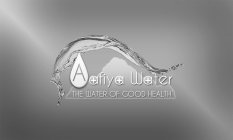 AAFIYA WATER THE WATER OF GOOD HEALTH