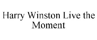 HARRY WINSTON LIVE THE MOMENT