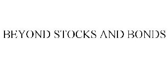 BEYOND STOCKS AND BONDS