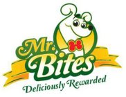 MR. BITES DELICIOUSLY REWARDED