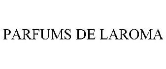 PARFUMS DE LAROMA