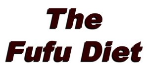 THE FUFU DIET