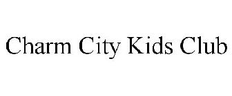 CHARM CITY KIDS CLUB