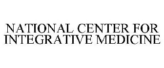 NATIONAL CENTER FOR INTEGRATIVE MEDICINE