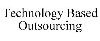 TECHNOLOGY BASED OUTSOURCING