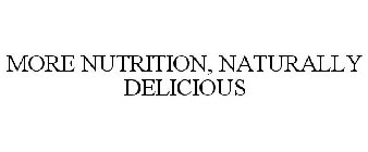 MORE NUTRITION, NATURALLY DELICIOUS