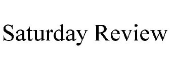SATURDAY REVIEW