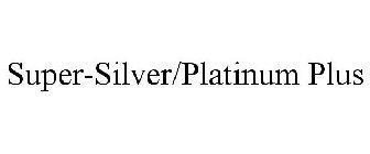 SUPER-SILVER/PLATINUM PLUS