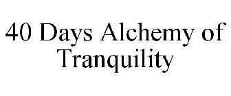 40 DAYS ALCHEMY OF TRANQUILITY