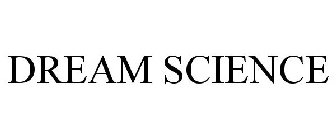 DREAM SCIENCE