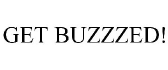 GET BUZZZED!