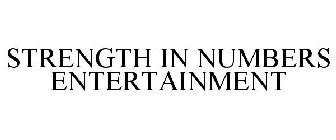 STRENGTH IN NUMBERS ENTERTAINMENT