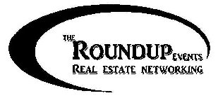 THE ROUNDUP EVENTS REAL ESTATE NETWORKING