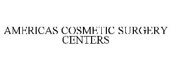 AMERICAS COSMETIC SURGERY CENTERS