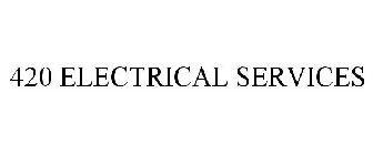 420 ELECTRICAL SERVICES