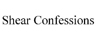 SHEAR CONFESSIONS