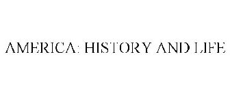 AMERICA: HISTORY AND LIFE