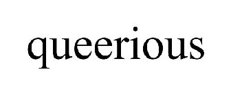 QUEERIOUS