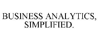 BUSINESS ANALYTICS, SIMPLIFIED.