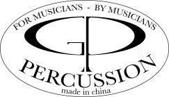 GP FOR MUSICIANS - BY MUSICIANS PERCUSSION MADE IN CHINA