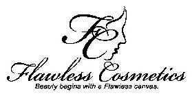 FC FLAWLESS COSMETICS BEAUTY BEGINS WITH A FLAWLESS CANVAS.