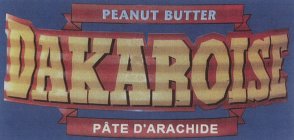 DAKAROISE PEANUT BUTTER PÂTE D'ARACHIDE