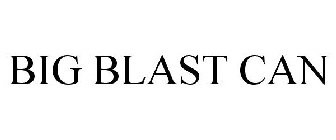 BIG BLAST CAN