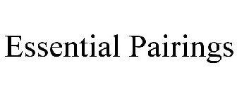 ESSENTIAL PAIRINGS
