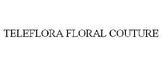 TELEFLORA FLORAL COUTURE