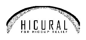 HICURAL FOR HICCUP RELIEF