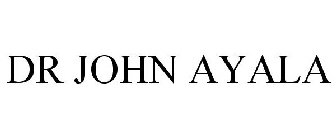 DR JOHN AYALA