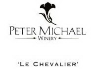 PETER MICHAEL WINERY 'LE CHEVALIER'