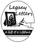 LEGACY LETTERS A GIFT OF A LIFETIME