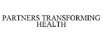 PARTNERS TRANSFORMING HEALTH