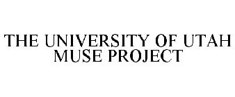 THE UNIVERSITY OF UTAH MUSE PROJECT