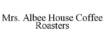 MRS. ALBEE HOUSE COFFEE ROASTERS