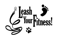 LEASH YOUR FITNESS!