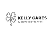 KELLY CARES A PLAYBOOK FOR HOPE.