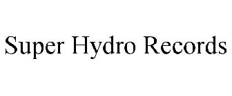 SUPER HYDRO RECORDS