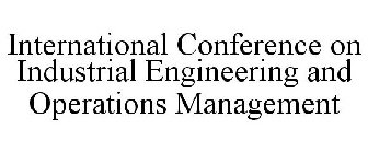 INTERNATIONAL CONFERENCE ON INDUSTRIAL ENGINEERING AND OPERATIONS MANAGEMENT