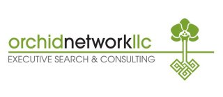 ORCHID NETWORK LLC EXECUTIVE SEARCH & CONSULTING