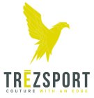 TREZSPORT COUTURE WITH AN EDGE