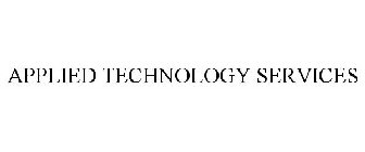 APPLIED TECHNOLOGY SERVICES