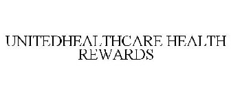 UNITEDHEALTHCARE HEALTH REWARDS