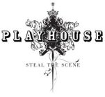 PLAYHOUSE STEAL THE SCENE