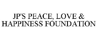 JP'S PEACE, LOVE & HAPPINESS FOUNDATION